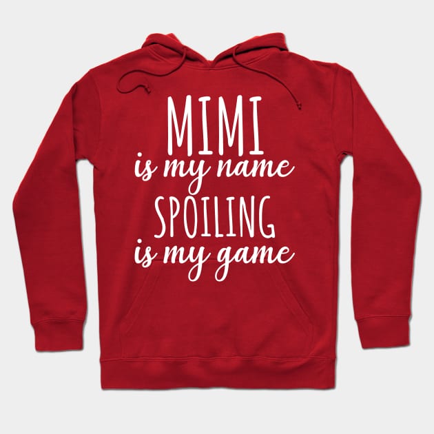 Mimi is my name spoiling is my game Hoodie by animericans